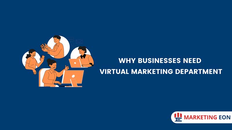 Virtual Marketing Department Why Businesses Need it