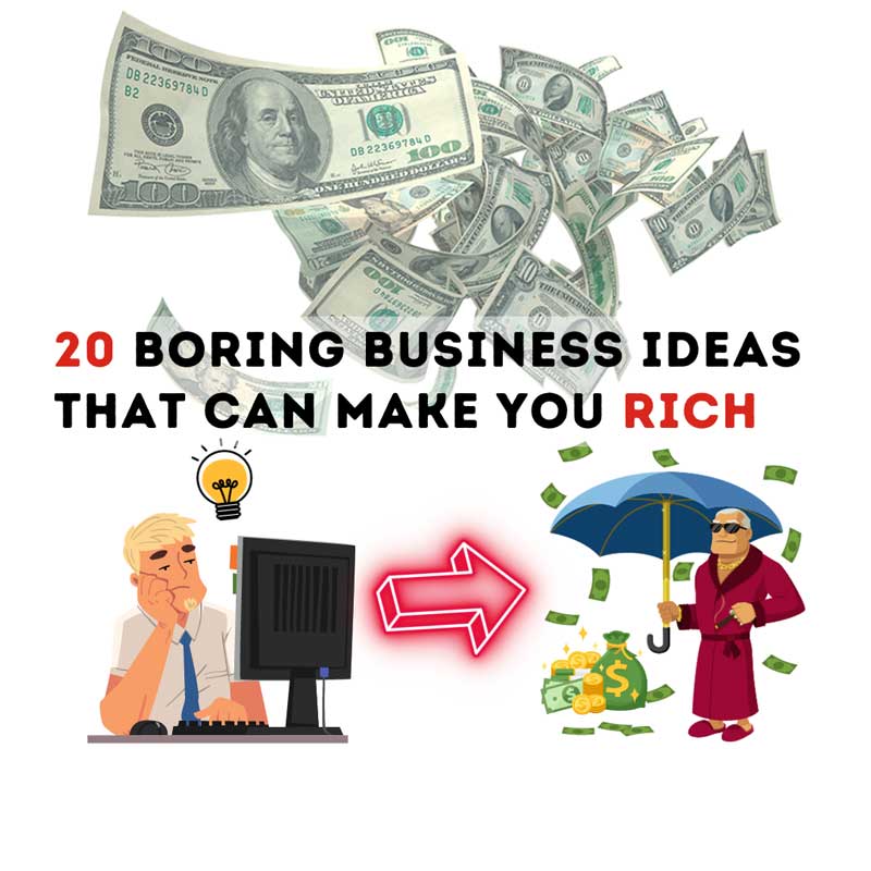 20 Boring Business Ideas That Can Make You Rich