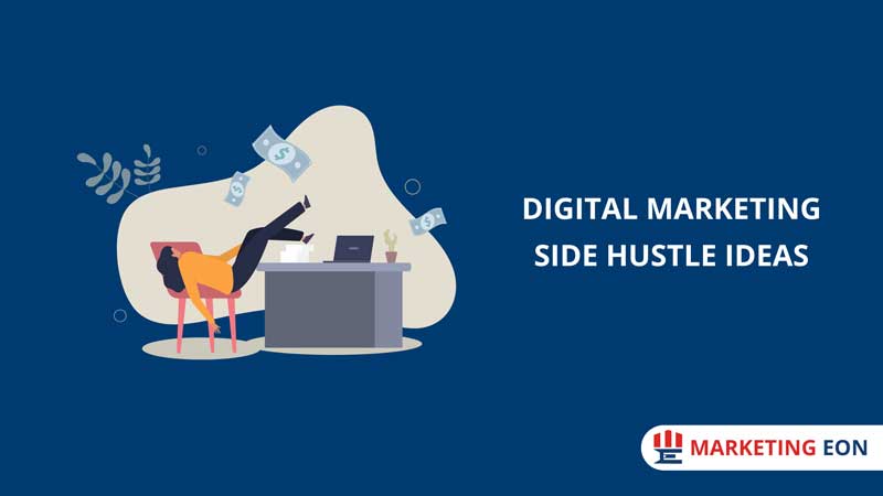 Digital Marketing Side Hustle Ideas