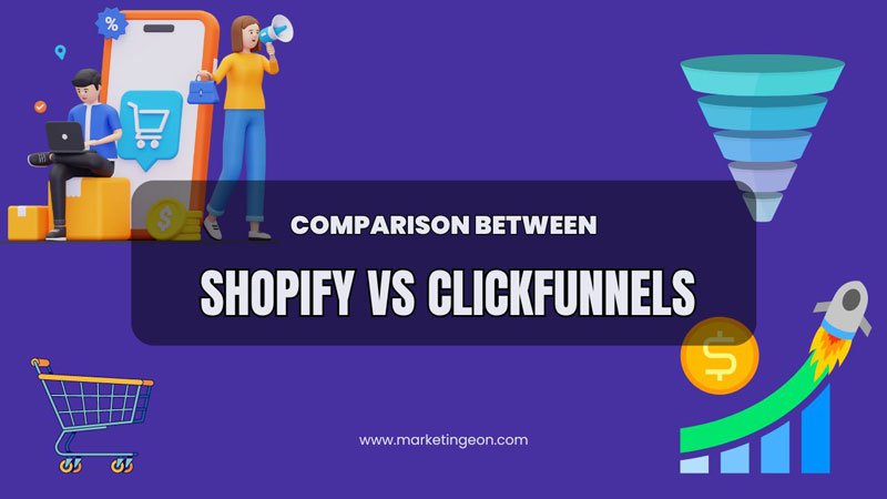 Shopify Vs clickfunnels Comparison